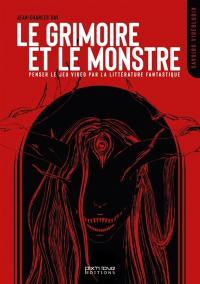 Le grimoire et le monstre : penser le jeu vidéo par la littérature fantastique