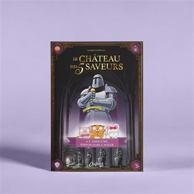 Le château des 5 saveurs. Vol. 4. L'amertume, parfois dure à avaler