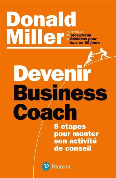 Devenir business coach : 8 étapes pour monter son activité de conseil