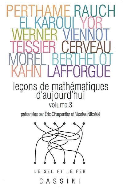 Leçons de mathématiques d'aujourd'hui. Vol. 3