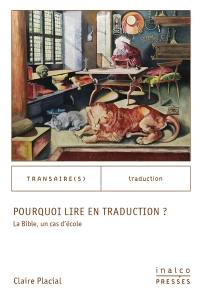 Pourquoi lire en traduction ? : la Bible, un cas d'école