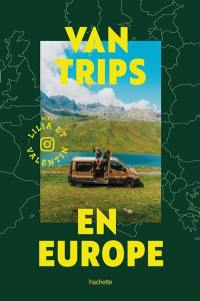 Van trips en Europe : avec Lilia et Valentin