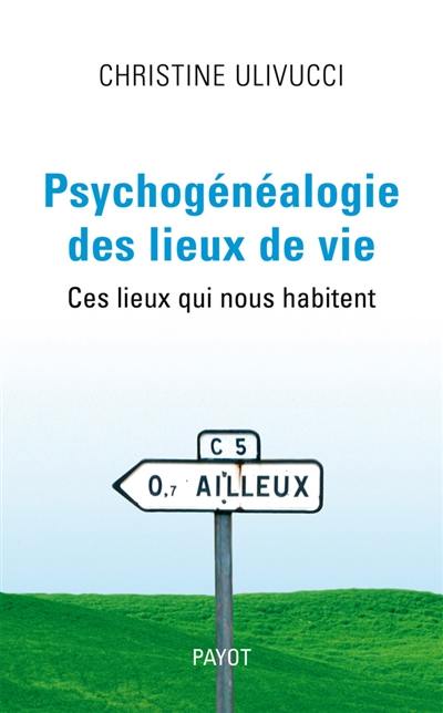 Psychogénéalogie des lieux de vie : ces lieux qui nous habitent