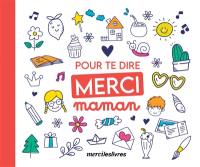 Pour te dire merci maman