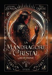 La mandragore de cristal. Vol. 2. Jais & Grenat
