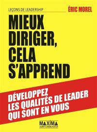 Mieux diriger, cela s'apprend : leçons de leadership