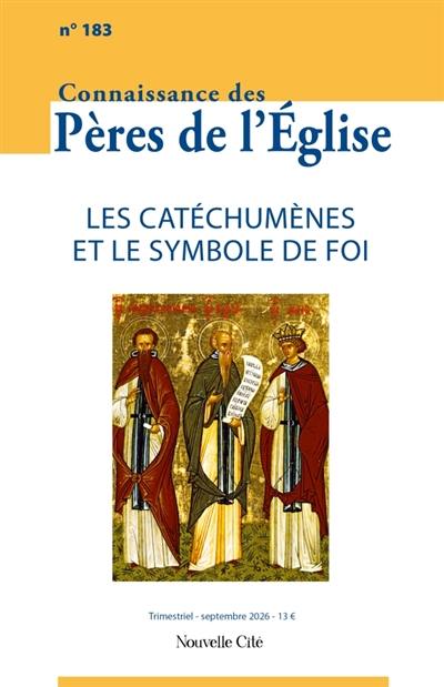 Connaissance des Pères de l'Eglise, n° 183. Les catéchumènes et la foi