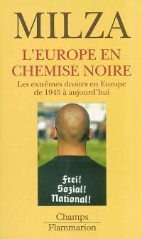 L'Europe en chemise noire : les extrêmes droites en Europe de 1945 à aujourd'hui