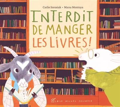 Interdit de manger les livres ! Interdit de manger les livres !