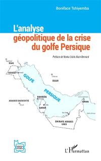 L'analyse géopolitique de la crise du golfe Persique