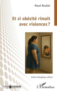 Et si obésité rimait avec violences ?