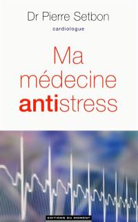 Ma médecine antistress
