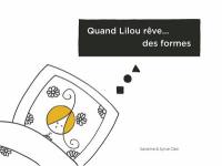 Quand Lilou rêve... des formes Quand Lilou rêve... des formes