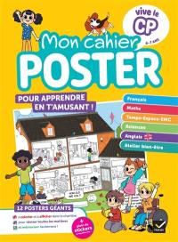 Vive le CP : mon cahier poster : toutes les notions clés du programme en un coup d'oeil !