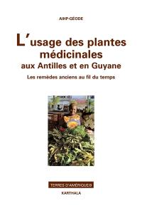 L'usage des plantes médicinales aux Antilles et en Guyane : les remèdes anciens au fil du temps