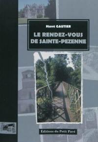 Le rendez-vous de Sainte-Pezenne : les enquêtes du commissaire Martineau : roman à suspens