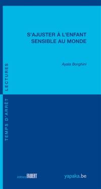 S'ajuster à l'enfant sensible au monde