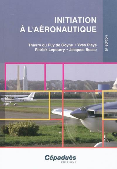 Initiation à l'aéronautique Initiation à l'aéronautique