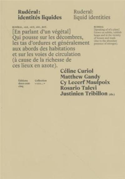 Rudéral : identités liquides. Ruderal : liquid identities