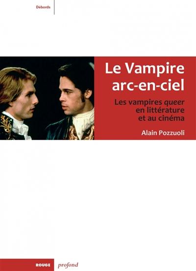 Le vampire arc-en-ciel : les vampires queer en littérature et au cinéma