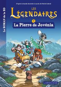 Les Légendaires : le roman de la BD. Vol. 1. La pierre de Jovénia Les Légendaires : le roman de la BD. Vol. 1. La pierre de Jovénia