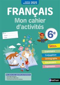 Français, mon cahier d'activités 6e : nouveau programme 2025