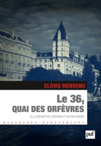 Le 36, quai des Orfèvres : à la croisée de l'histoire et du fait divers