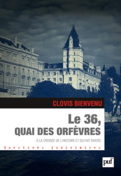 Le 36, quai des Orfèvres : à la croisée de l'histoire et du fait divers