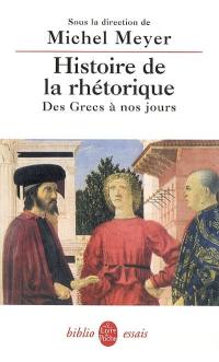 Histoire de la rhétorique des Grecs à nos jours
