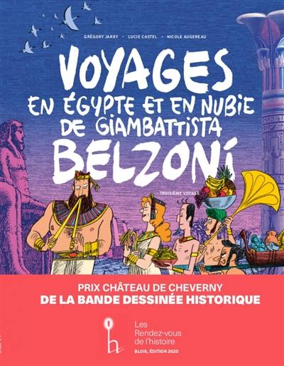 Voyages en Egypte et en Nubie de Giambattista Belzoni. Vol. 3. Troisième voyage Voyages en Egypte et en Nubie de Giambattista Belzoni. Vol. 3. Troisième voyage