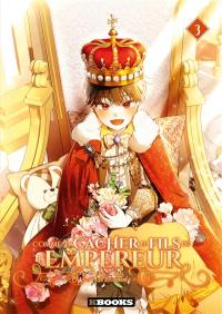 Comment cacher le fils de l'empereur. Vol. 3