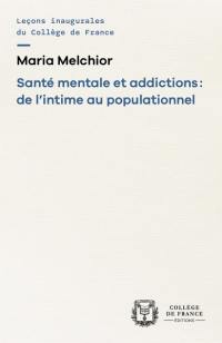 Santé mentale et addictions : de l'intime au populationnel
