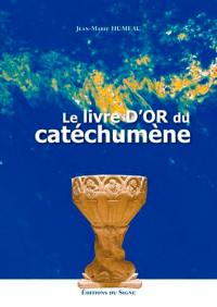 Le livre d'or du catéchumène