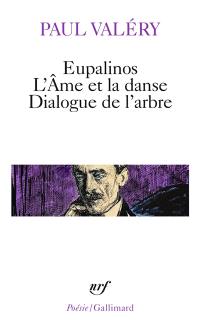 Eupalinos. L'Ame et la danse. Dialogue de l'arbre