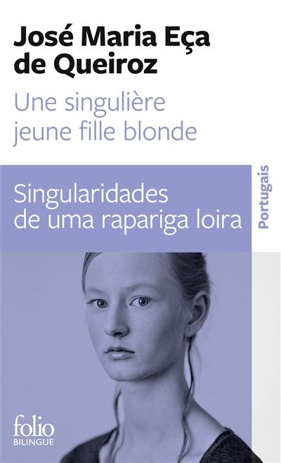 Une singulière jeune fille blonde : et autres contes. Singularidades de uma rapariga loira Une singulière jeune fille blonde : et autres contes. Singularidades de uma rapariga loira