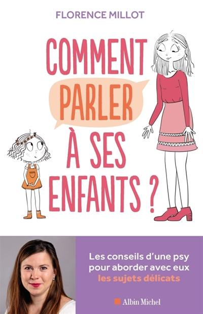 Comment parler à ses enfants ? Comment parler à ses enfants ?