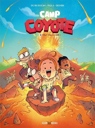 Camp Coyote. Vol. 3. Tout fou, le camp !