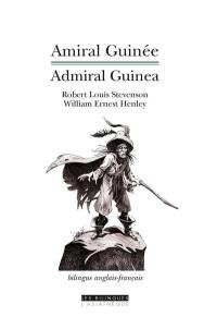 Amiral Guinée. Admiral Guinea. William Ernest Henley vu par Lloyd Osbourne. William Ernest Henley as seen by Lloyd Osbourne