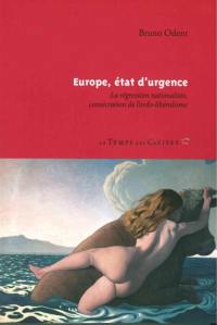 Europe, état d'urgence : la régression nationaliste, consécration de l'ordo-libéralisme Europe, état d'urgence : la régression nationaliste, consécration de l'ordo-libéralisme