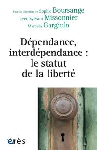 Dépendance, interdépendance : le statut de la liberté