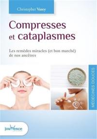 Compresses et cataplasmes : les remèdes miracles (et bon marché) de nos ancêtres