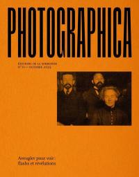 Photographica, n° 11. Aveugler pour voir : flashs et révélations