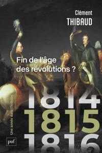 1815 : fin de l'âge des révolutions ?