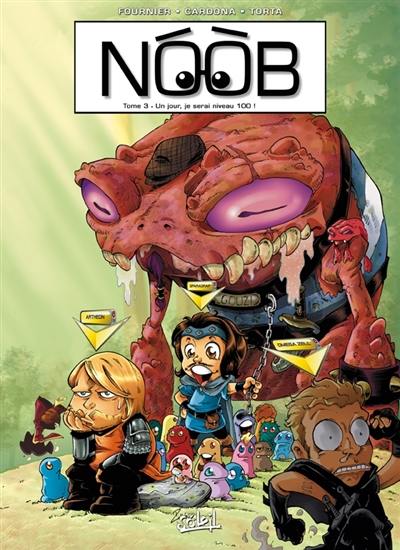 Noob. Vol. 3. Un jour, je serai niveau 100 ! Noob. Vol. 3. Un jour, je serai niveau 100 !