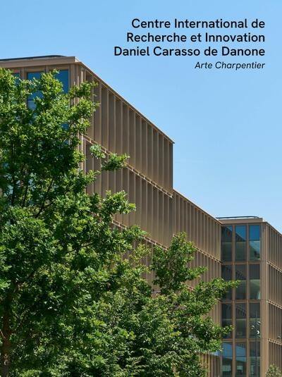 Centre international de recherche et innovation Daniel Carasso de Danone : Arte Charpentier Centre international de recherche et innovation Daniel Carasso de Danone : Arte Charpentier