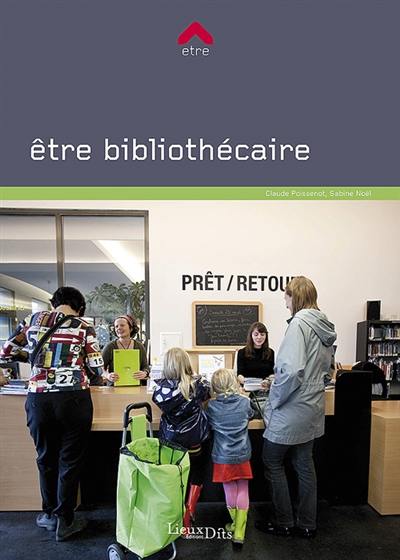 Être bibliothécaire Être bibliothécaire