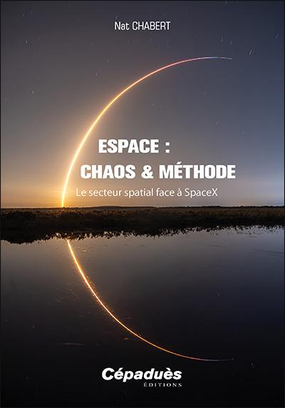 Espace : chaos & méthode : le secteur spatial face à SpaceX