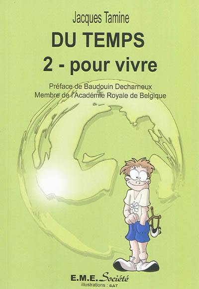 Du temps. Vol. 2. Pour vivre