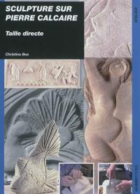 Sculpture sur pierre calcaire : taille directe