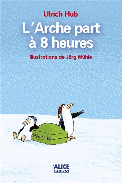 L'arche part à 8 heures L'arche part à 8 heures